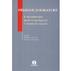 Přehled judikatury k mezinárodní justiční spolupráci v trestních věcech Přehled judikatury k mezinárodní justiční spolupráci v trestních věcech