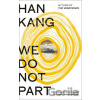 We Do Not Part - Han Kang We Do Not Part - Han Kang