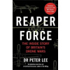Reaper Force - Inside Britain's Drone Wars Reaper Force - Inside Britain's Drone Wars