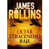 Oltář ztraceného ráje - Rollins James Oltář ztraceného ráje - Rollins James