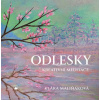 Odlesky Kreativní meditace - Maliňáková Klára Odlesky Kreativní meditace - Maliňáková Klára