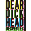 Dear Dickhead - Virginie Despentes, Maclehose Press Dear Dickhead - Virginie Despentes, Maclehose Press