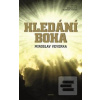 Hledání Boha (Miroslav Veverka) Hledání Boha (Miroslav Veverka)
