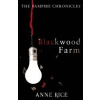 Blackwood Farm - Anne Rice Blackwood Farm - Anne Rice