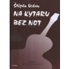 Na kytaru bez not - Urban Štěpán Na kytaru bez not - Urban Štěpán