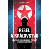 Rebel a kráľovstvo - Bradley Hope Rebel a kráľovstvo - Bradley Hope