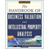 The Handbook of Business Valuation and Intellectual Property Analysis - Jr., Robert and Robert Schweihs by Reilly The Handbook of Business Valuation and Intellectual Property Analysis - Jr., Robert and Robert Schweihs by Reilly