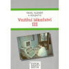 Vnitřní lékařství III (Pavel Klener a kolektív - vyd. Informatorium) Vnitřní lékařství III (Pavel Klener a kolektív - vyd. Informatorium)