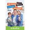 E-kniha Jak dostat tatínka do karantény - Vojtěch Bernatský E-kniha Jak dostat tatínka do karantény - Vojtěch Bernatský