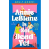 Annie LeBlanc Is Not Dead Yet - Molly Morris Annie LeBlanc Is Not Dead Yet - Molly Morris
