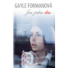Jen jeden den - Gayle Formanová Jen jeden den - Gayle Formanová