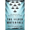 The Silver Waterfall - Brendan Simms, Steven McGregor The Silver Waterfall - Brendan Simms, Steven McGregor