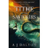 Tithe of the Saviours - A J Dalton Tithe of the Saviours - A J Dalton