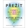 Přežít - Peter Attia Přežít - Peter Attia