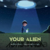 Your Alien - Tammi Sauer Your Alien - Tammi Sauer
