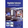 Digitální televize - 2. přepracované vydání - Jiří Bednář Digitální televize - 2. přepracované vydání - Jiří Bednář