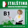 Italština - gramatika pro mírně a středně pokročilé B1 Italština - gramatika pro mírně a středně pokročilé B1