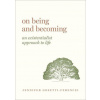 On Being and Becoming (Jennifer Anna Gosetti-Ferencei)(Pevná) On Being and Becoming (Jennifer Anna Gosetti-Ferencei)(Pevná)