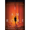 I Am Rome - Posteguillo Santiago I Am Rome - Posteguillo Santiago