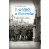 Rok 1919 a Slovensko - Lukáš Krajčír Rok 1919 a Slovensko - Lukáš Krajčír