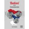 Baťové versus Ćeskoslovensko - Nedbálek Karel Autor Baťové versus Ćeskoslovensko - Nedbálek Karel Autor