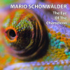 Mario Schönwälder, EYE OF THE CHAMELEON, CD Mario Schönwälder, EYE OF THE CHAMELEON, CD