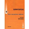 Somatopedie - Fialová Ilona, Opatřilová Dagmar, Procházková Lucie Somatopedie - Fialová Ilona, Opatřilová Dagmar, Procházková Lucie
