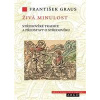 Živá minulost - Graus František Živá minulost - Graus František