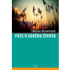 Péče v závěru života - Helena Kisvetrová Péče v závěru života - Helena Kisvetrová
