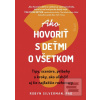 Ako hovoriť s deťmi o vš… (Robyn Silverman) Ako hovoriť s deťmi o vš… (Robyn Silverman)