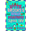 Lottie Brooks's Totally Disastrous School-Trip (Katie Kirby) Lottie Brooks's Totally Disastrous School-Trip (Katie Kirby)