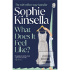 What Does it Feel Like (Sophie Kinsella) What Does it Feel Like (Sophie Kinsella)