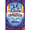 Following Frankenstein - Catherine Bruton Following Frankenstein - Catherine Bruton