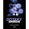 Doteky smíření - Dramatické kriminální příběhy podle skutečných událostí - Cílek Roman Doteky smíření - Dramatické kriminální příběhy podle skutečných událostí - Cílek Roman