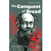 The Conquest of Bread The Conquest of Bread