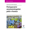 Perioperační anesteziologická péče v kostce - Miluše Mezenská, Jitka Zemanová Perioperační anesteziologická péče v kostce - Miluše Mezenská, Jitka Zemanová