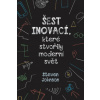 Šest inovací, které stvořily moderní svět Šest inovací, které stvořily moderní svět