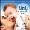 Klasika pro maminky a dě… (Wolfgang Amadeus Mozart; Ludwig van Beethoven; Antonio Vivaldi) Klasika pro maminky a dě… (Wolfgang Amadeus Mozart; Ludwig van Beethoven; Antonio Vivaldi)