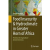 Food Insecurity & Hydroclimate in Greater Horn of Africa - Joseph Awange Food Insecurity & Hydroclimate in Greater Horn of Africa - Joseph Awange