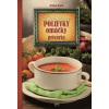 Babičkine polievky, omáčky a prívarky - Renato Magát Babičkine polievky, omáčky a prívarky - Renato Magát