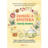 Domáca apatieka starej mamy - Anna Lipovská Domáca apatieka starej mamy - Anna Lipovská