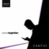 CD Cantus - Cantus - Alone Together CD Cantus - Cantus - Alone Together