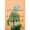 The Sisterhood of the Enchanted Forest - Naomi Moriyama, William Doyle The Sisterhood of the Enchanted Forest - Naomi Moriyama, William Doyle