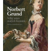 Norbert Grund. Velký mistr malých formátů - Marcela Vondráčková Norbert Grund. Velký mistr malých formátů - Marcela Vondráčková