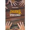 Zhubný špiritizmus - Okultná činnosť Zlého v údajných komunikáciách s druhým svetom Zhubný špiritizmus - Okultná činnosť Zlého v údajných komunikáciách s druhým svetom