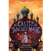 The Castle of Tangled Magic - Sophie Anderson The Castle of Tangled Magic - Sophie Anderson