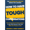 How to Have Tough Conversations (Gene Hammett)(Brožovaná) How to Have Tough Conversations (Gene Hammett)(Brožovaná)