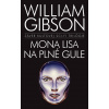 Mona Lisa na plné gule - William Gibson Mona Lisa na plné gule - William Gibson