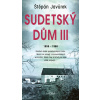Sudetský dům III. - Štěpán Javůrek Sudetský dům III. - Štěpán Javůrek