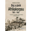Boj a zánik Afrikakorpsu 1941-43 - Volkmar Kühn Boj a zánik Afrikakorpsu 1941-43 - Volkmar Kühn